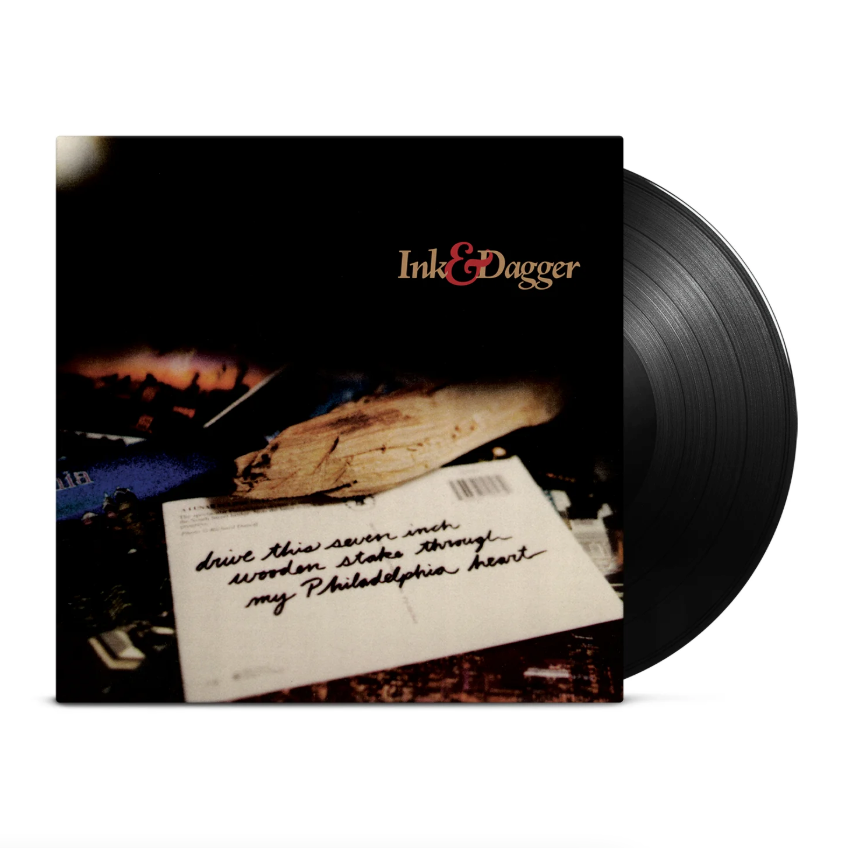 Ink & Dagger- Drive This 7 Inch Stake Through My Philadelphia Heart