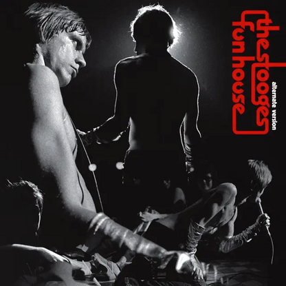 The Stooges- Alternate Fun House