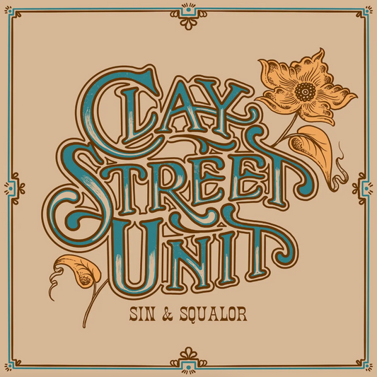 Clay Street Unit- Sin & Squalor