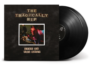 The Tragically Hip- Live At The Roxy