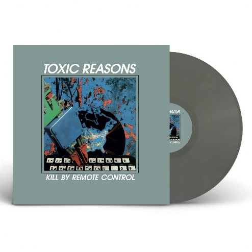 Toxic Reasons- Kill By Remote Control