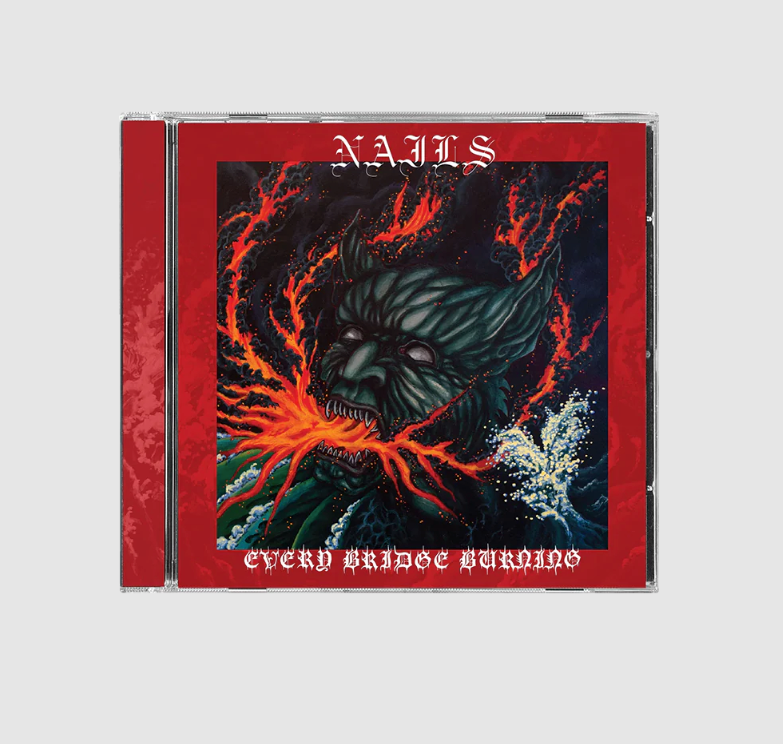 Nails- Every Burning Bridge