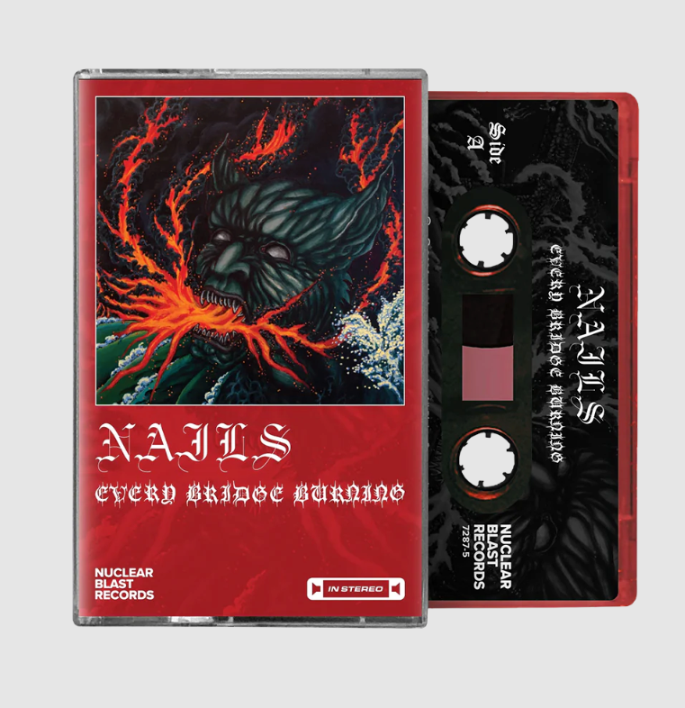Nails - Every Burning Bridge