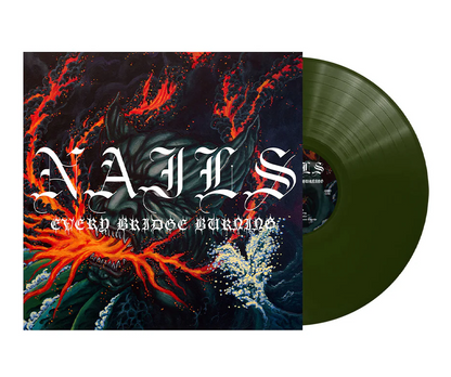Nails - Every Burning Bridge