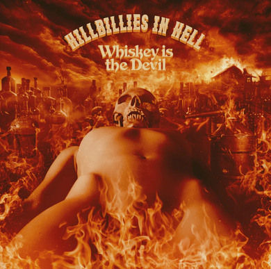VA- Hillbillies In Hell: Whiskey Is The Devil The Demon Drink Bikers, Boozy Ballads, Moonshine Minstrels & Skid Row Joes (1962-1972)