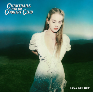 Lana Del Rey- Chemtrails Over the Country Club