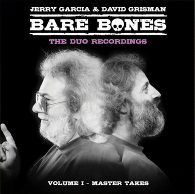 Jerry Garcia & David Grisman - Bare Bones: Volume I - Master Takes PREORDER OUT 12/13