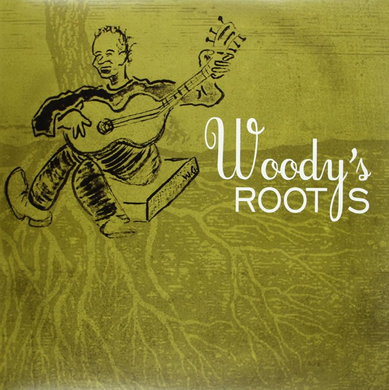 Woody Guthrie- My Dusty Road Woody's Roots