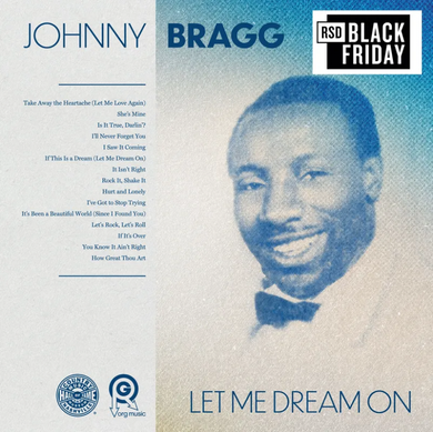 Johnny Bragg- Let Me Dream On