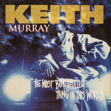 Keith Murray- The Most Beautifullest Thing In This World (30th Anniversary)