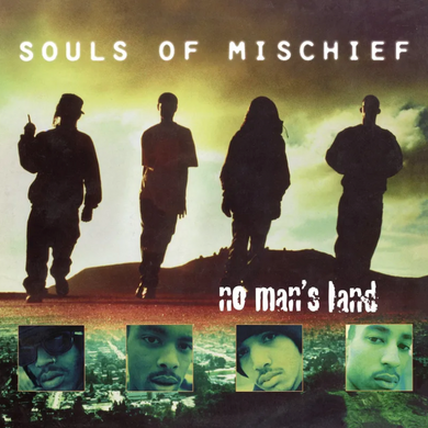 Souls Of Mischief- No Man's Land