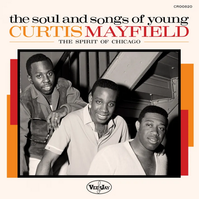 VA- The Soul And Songs Of Young Curtis Mayfield: The Spirit Of Chicago