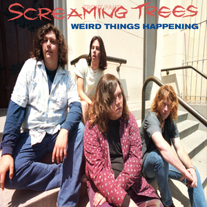 Screaming Trees- Weird Things Happening (The Ellensburg Demos 1986-88)