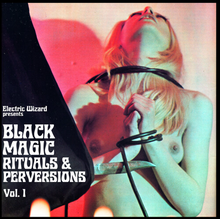 Load image into Gallery viewer, Electric Wizard- Black Magic Rituals &amp; Perversions Vol. 1