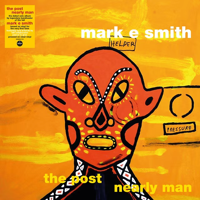 Mark E. Smith- The Post Nearly Man