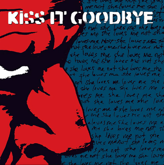 Kiss It Goodbye- She Loves Me, She Loves Me Not