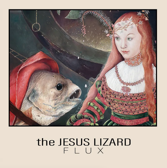 The Jesus Lizard- Flux