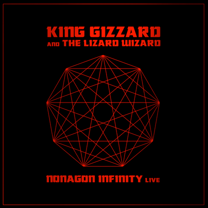 King Gizzard & The Lizard Wizard- Nonagon Infinity Live