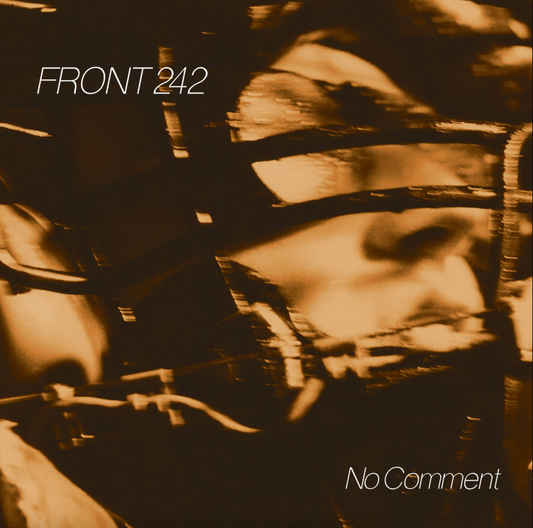 Front 242- No Comment (40th Anniversary)