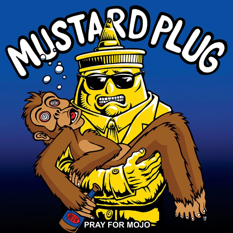Mustard Plug- Pray For Mojo