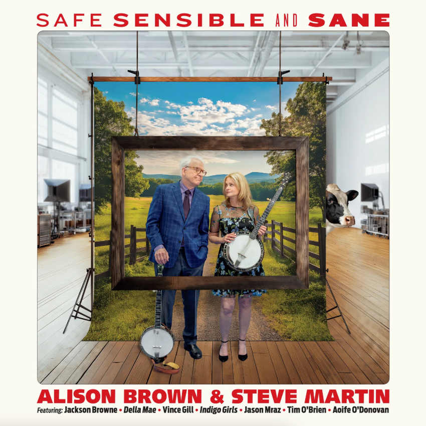 Alison Brown & Steve Martin- Safe, Sensible And Sane