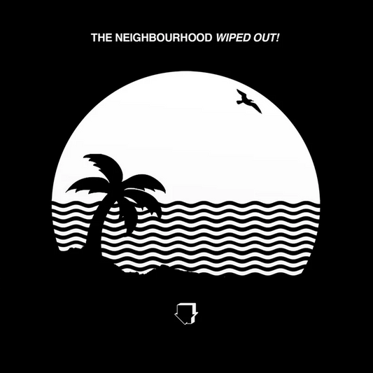The Neighbourhood- Wiped Out!