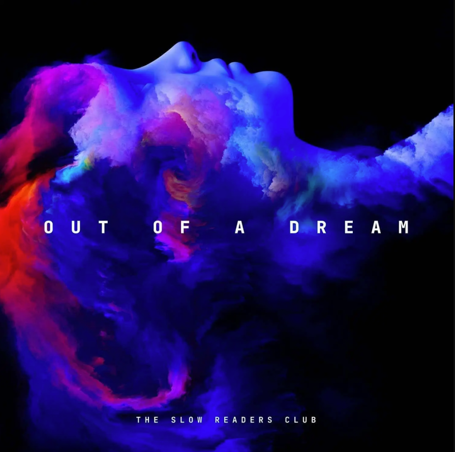 Slow Readers Club- Out Of A Dream