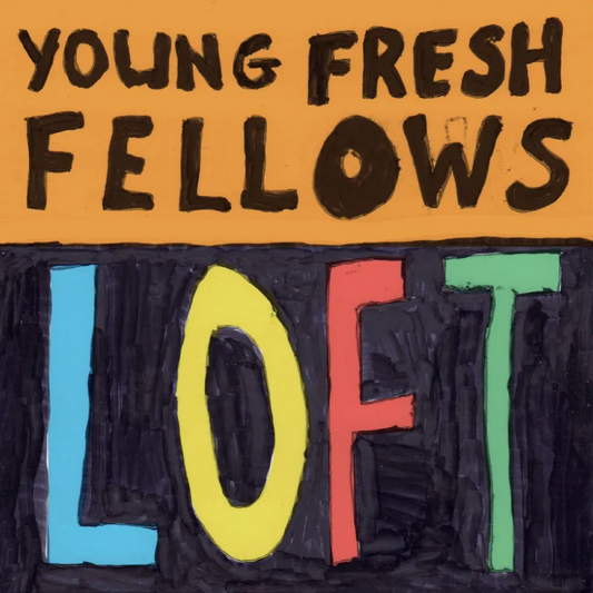 Young Fresh Fellows- Loft