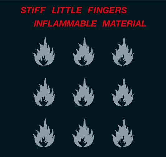 Stiff Little Fingers- Inflammable Material
