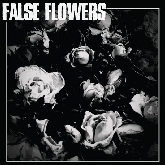 False Flowers- False Flowers