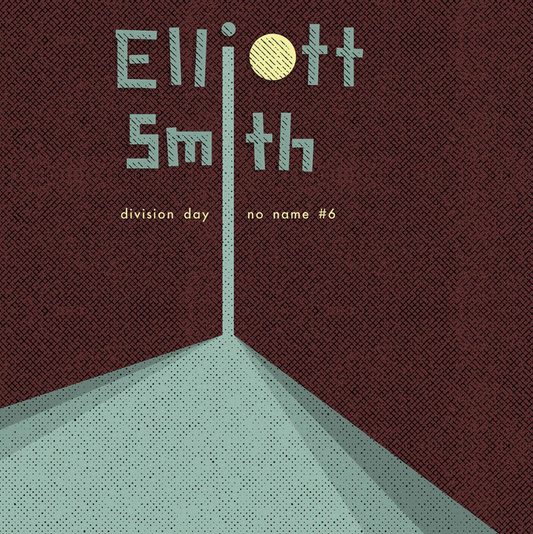 Elliott Smith- Division Day / No Name #6