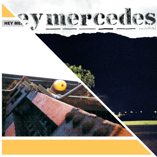 Hey Mercedes- Hey Mercedes / Unorchestrated