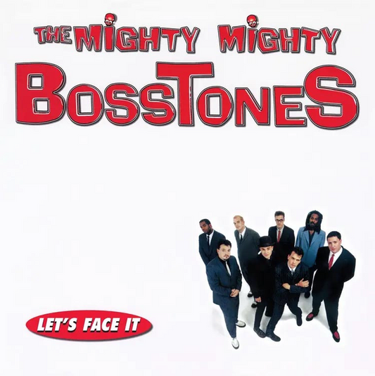 The Mighty Mighty Bosstones- Let's Face It
