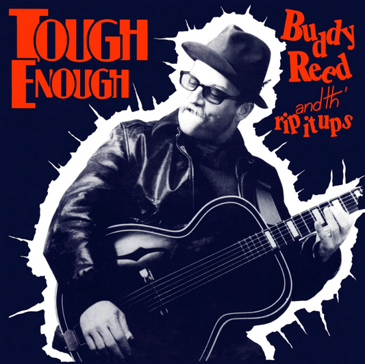 Buddy Reed & Th' Rip It Ups- Tough Enough