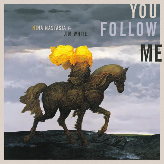 Nina Nastasia & Jim White- You Follow Me PREORDER OUT 5/29