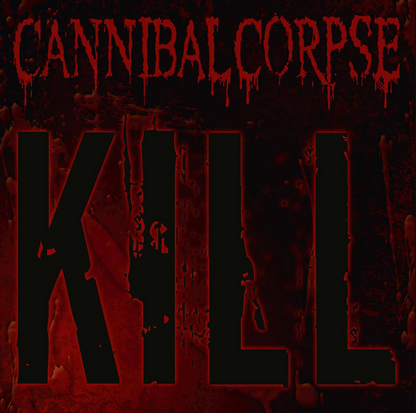 Cannibal Corpse- Kill (20th Anniversary)