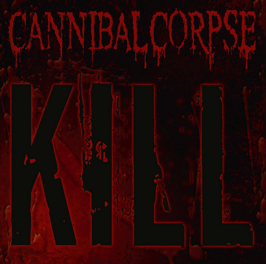 Cannibal Corpse- Kill (20th Anniversary)