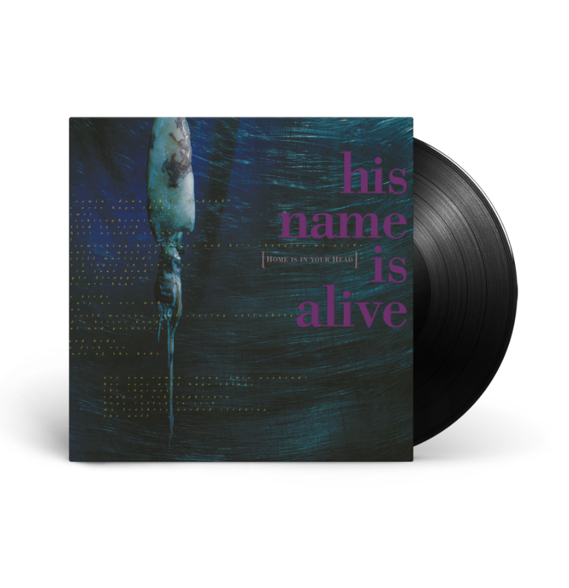 His Name Is Alive- Home Is In Your Head
