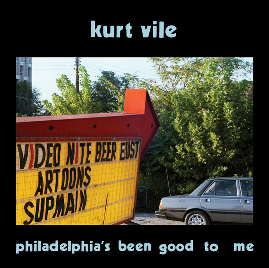 Kurt Vile- Philadelphia's Been Good To Me PREORDER OUT 5/29