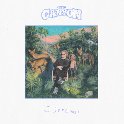 JJerome87- The Canyon PREORDER OUT 6/26