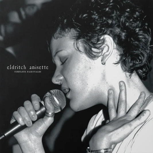 Eldritch Anisette- Complete Fairytales PREORDER OUT 6/26