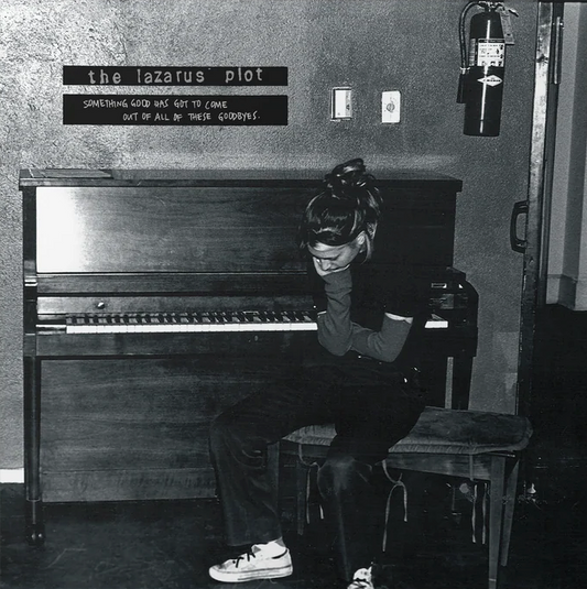 The Lazarus Plot- Something Good Has Got To Come Out Of All Of These Goodbyes PREORDER OUT 6/26