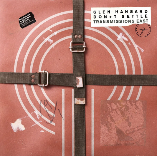 Glen Hansard- Don’t Settle (Vol. 1 - Transmissions East)