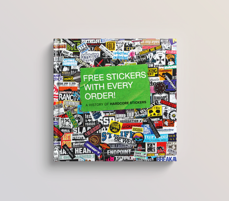 Thomas Rackow- Free Stickers With Every Order: A History Of Hardcore Stickers