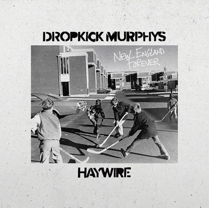 Dropkick Murphys / Haywire- New England Forever PREORDER OUT 6/26