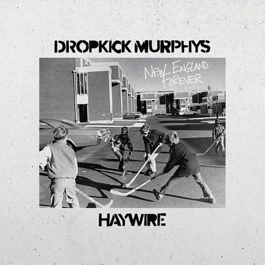 Dropkick Murphys / Haywire- New England Forever