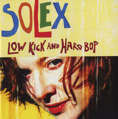 Solex- Low Kick And Hard Bop PREORDER OUT 9/11