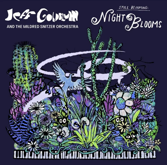 Jeff Goldblum & The Mildred Snitzer Orchestra- Night Blooms