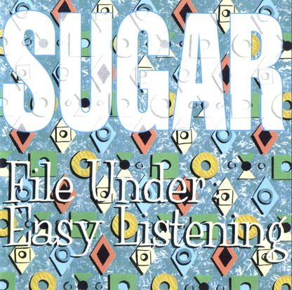 Sugar- File Under: Easy Listening