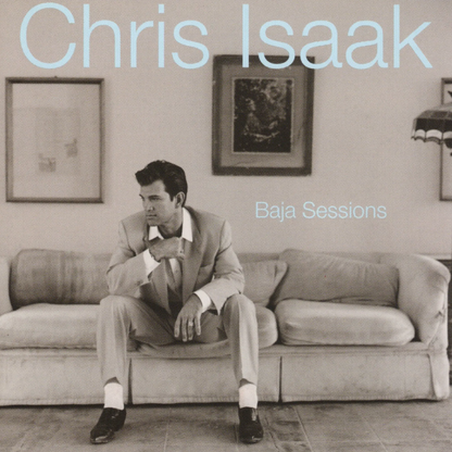 Chris Isaak- Baja Sessions PREORDER OUT 10/23